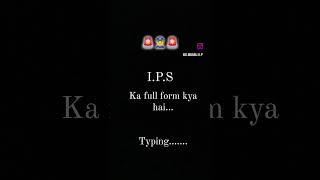 IPS ka full form kya hai typing rabbmanneya trending fullform studytips trendingshorts [upl. by Akkire]