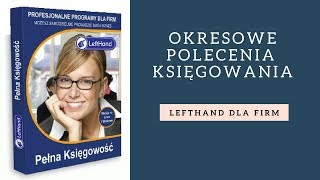 LeftHand Pełna Księgowość  okresowe polecenia księgowania [upl. by Alake231]