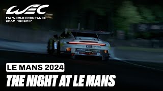 The Night At Le Mans ✨ I WEC Unfiltered I 2024 24 Hours of Le Mans I FIA WEC [upl. by Delinda388]