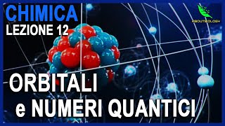 ORBITALI e NUMERI QUANTICI Chimica Lezione 12 [upl. by Yot326]