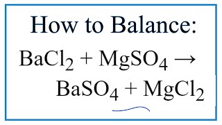 How to Balance BaCl2  MgSO4  BaSO4 s  MgCl2 aq [upl. by Akselav]