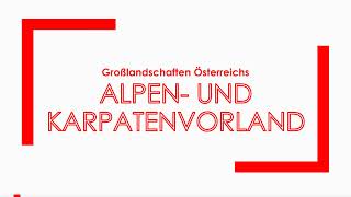 Geographie Großlandschaften Österreichs  Alpen und Karpatenvorland [upl. by Taryne]