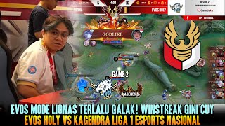 EVOS MODE LIGNAS GALAK BGT  GAME 2 EVOS HOLY VS KAGENDRA LIGA ESPORTS NASIONAL [upl. by Ttegirb]