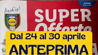 Volantino LIDL dal 24 al 30 aprile ANTEPRIMA [upl. by Sharity905]