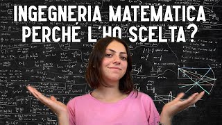 Perché ho scelto INGEGNERIA MATEMATICA al Politecnico di Milano [upl. by Sadonia]