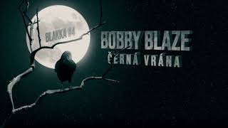 Bobby Blaze  Černá Vrána [upl. by Arahat]