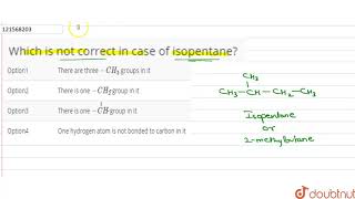 Which is not correct in case of isopentane [upl. by Noimad]