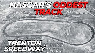 NASCARs Oddest Track Trenton Speedway [upl. by Cindy980]