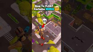 How to FLOAT In Fortnite Remix 💀 [upl. by Jason762]