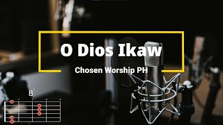 O Dios Ikaw  Chosen Worship PH  Lyrics and Chords [upl. by Grochow]