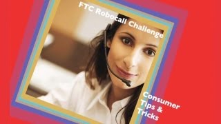 FTC Robocall Challenge Consumer Tips amp Tricks  Federal Trade Commission [upl. by Regnij819]