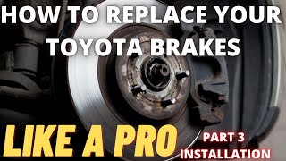 How to replace your Toyota brakes Part 3 Installation [upl. by Tnomad]