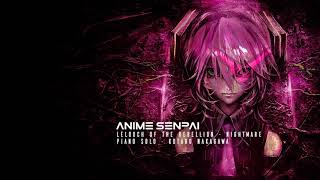 CODE GEASS Lelouch of the Rebellion  Nightmare  Piano Solo  Kotaro Nakagawa [upl. by Esom474]