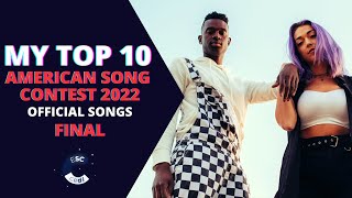 American Song Contest 2022  Final  MY TOP 10 [upl. by Nwahsuq]