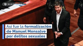 Manuel Monsalve fue formalizado por violación y abuso el resto de la audiencia pasa a ser reservada [upl. by Annuahsal]