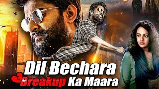 Nani amp Nithya Menon South Indian Action Hindi Dubbed Movie  Dil Bechara Breakup Ka Mara Full Movie [upl. by Enilarak]