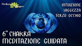 Intuitività Saggezza Guida Interiore  Apri il Terzo Occhio  Meditazione Guidata 6° Chakra 432 Hz [upl. by Hagile]