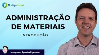 Administração de Recursos Materiais  Introdução  Prof Rodrigo Rennó [upl. by Macy]