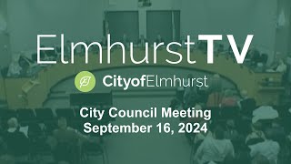 20240916 Elmhurst City Council Meeting [upl. by Orferd]