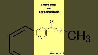 Structure of acetophenone shorts youtubeshorts shortsviral chemistry by kdsir [upl. by Ahsetal831]