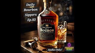 Daily Bourbon Sippers Ep83 [upl. by Ahseenal]