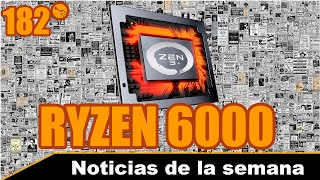 Ryzen 6000 2021 y Ryzen 7000 2022 Primeros detalles  Noticias de la semana 182 [upl. by Yance]