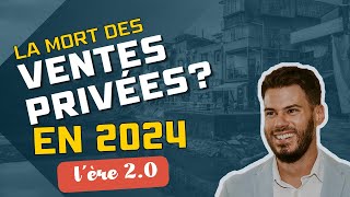 La mort des ventes privées en 2024 [upl. by Edgar41]