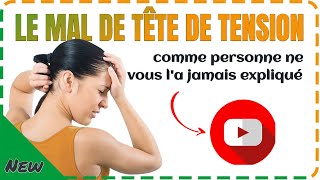 Le 🤯 MAL DE TÊTE DE TENSION comme personne ne vous la jamais expliqué [upl. by Aennyl]