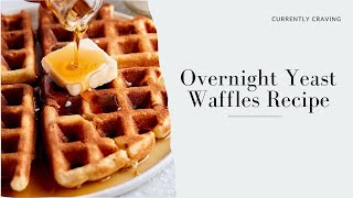 Overnight Belgian Style Yeast Waffles [upl. by Nohtahoj288]