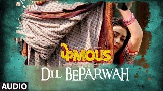 Dil Beparwah Full Audio  Phamous  Jimmy Sheirgill  Shriya Saran  Jubin Nautiyal amp Jonita Gandhi [upl. by Corinna]