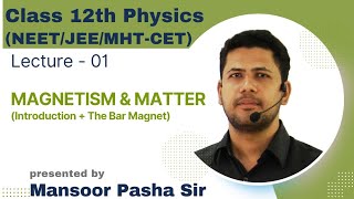 Magnetism amp Matter Class 12 PHYSICSLecture  01NEETJEEMHTCET The Bar Magnet [upl. by Gustafson]