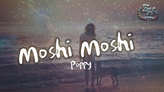 Poppy  Moshi Moshi【動態中英歌詞Lyrics】 [upl. by Antrim]