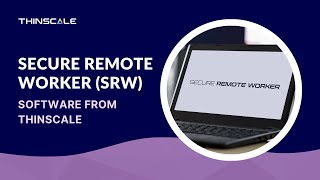 Secure Remote Worker SRW Software from ThinScale [upl. by Ketchan]