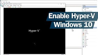 Enable Hyper V on Windows 10  Create Virtual Machine and Install Windows 10 [upl. by Saks]