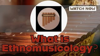 What is Ethnomusicology  Ethnomusicology Explained [upl. by Koa]