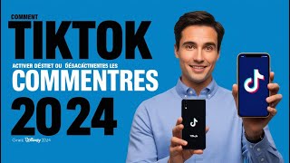 Comment Activer ou Désactiver les Commentaires sur tiktok en 2024 [upl. by Arok281]