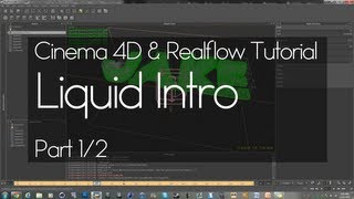 Cinema 4D amp Realflow Liquid Intro Tutorial Part 12 [upl. by Alidia793]