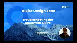 Alkira Design Zone  Episode 13  Troubleshooting Cloud Networking with Alkira [upl. by Borer113]