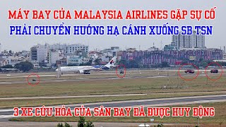 Máy bay của Malaysia Airlines gặp sự cố phải chuyển hướng hạ cánh khẩn cấp xuống SB Tân Sơn Nhất [upl. by Assirral744]