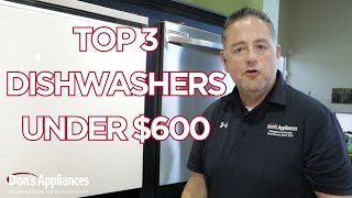 TOP 3 Dishwashers Under 600  2023 Dishwasher Buying Guide [upl. by Otanod842]