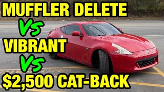 Nissan 370z MUFFLER DELETE Vs VIBRANT Vs 2500 EXHAUST [upl. by Reppiks]