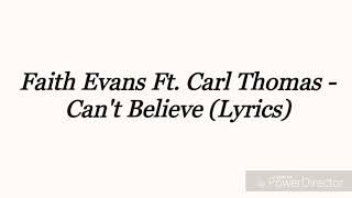 Faith Evans Ft Carl Thomas  Cant Believe Lyrics [upl. by Adnahcal]