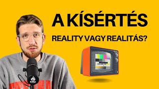 A Kísértés I Reality vagy realitás [upl. by Dove611]