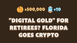 quotDigital Goldquot for Retirees Florida Goes Crypto  Memefi Youtube Video Code [upl. by Ialohcin]