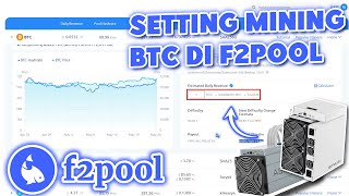 Cara Mining amp Setting Bitcoin Di F2Pool  RIG Mining Antminer S9J BTC Paling Terjangkau [upl. by Enitsuj186]