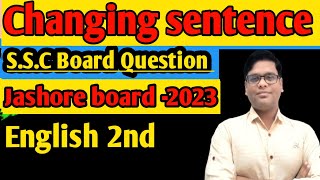 Changing Sentence ।। SSC Board Questions ।। Jashore board 2023 ।। English 2nd ।। practice more [upl. by Anaoj]