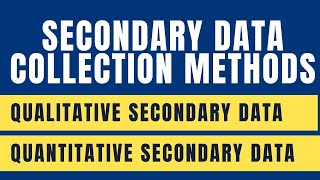 Secondary Data Collection Methods  Qualitative Secondary Data  Quantitative Secondary Data [upl. by Knobloch882]