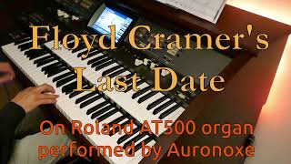 Floyd Cramers Last Date  on Roland AT500 organ [upl. by Llehsor]