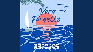 Vora Fornells [upl. by Corsetti]