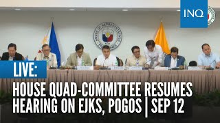 LIVE House quadcommittee resumes hearing on EJKs Pogos  September 12 [upl. by Madai96]